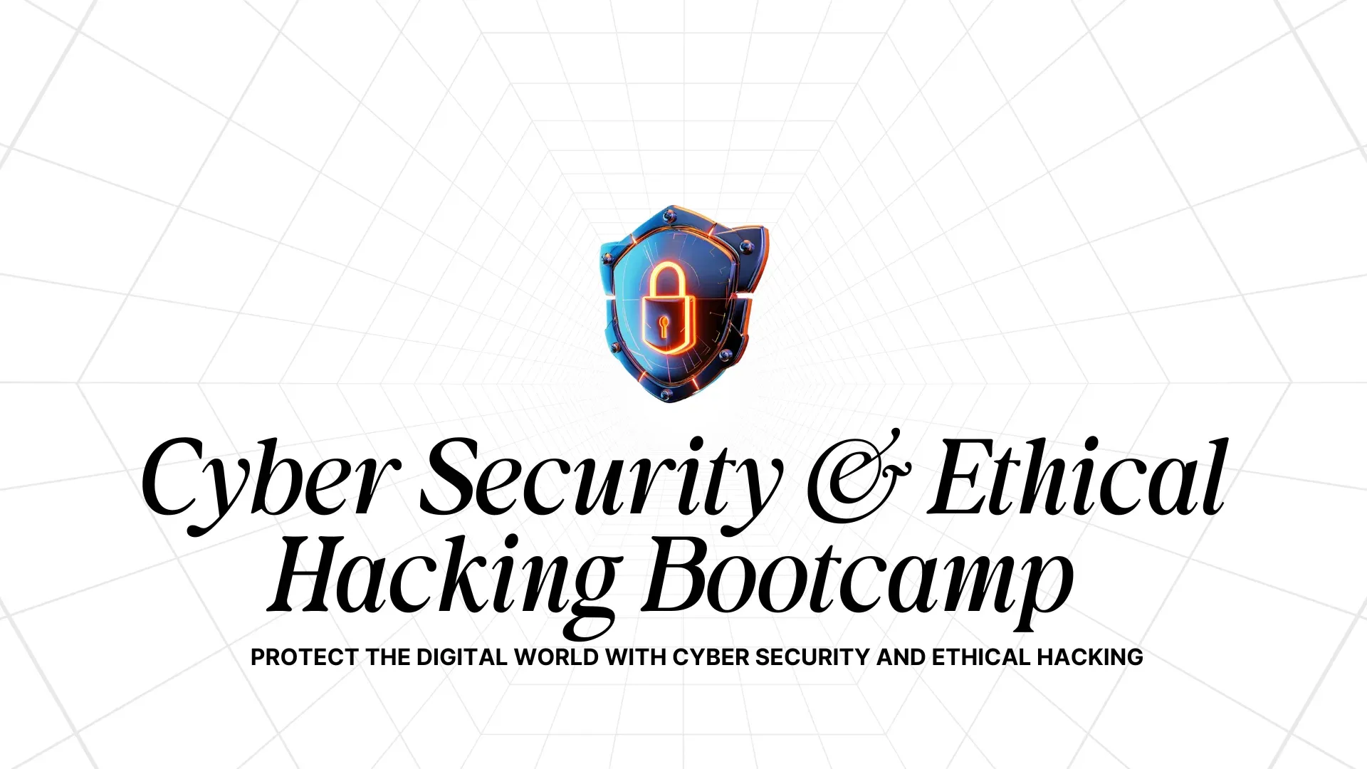 Cyber Security & Ethical Hacking  Bootcamp