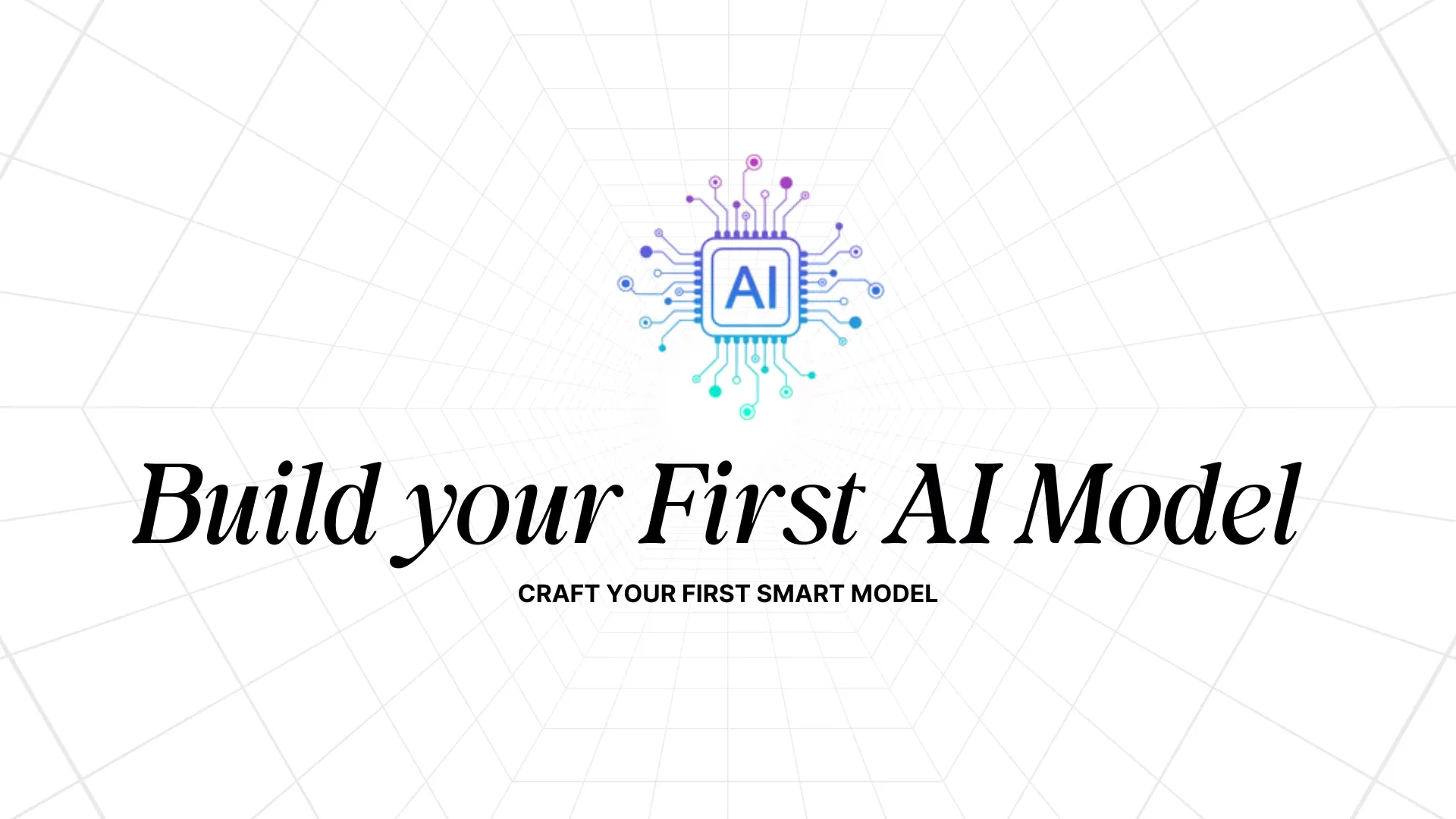 Build Your First AI Model