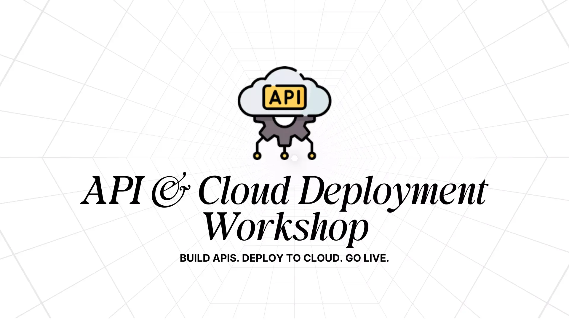 API & Cloud Deployment Essentials Workshop
