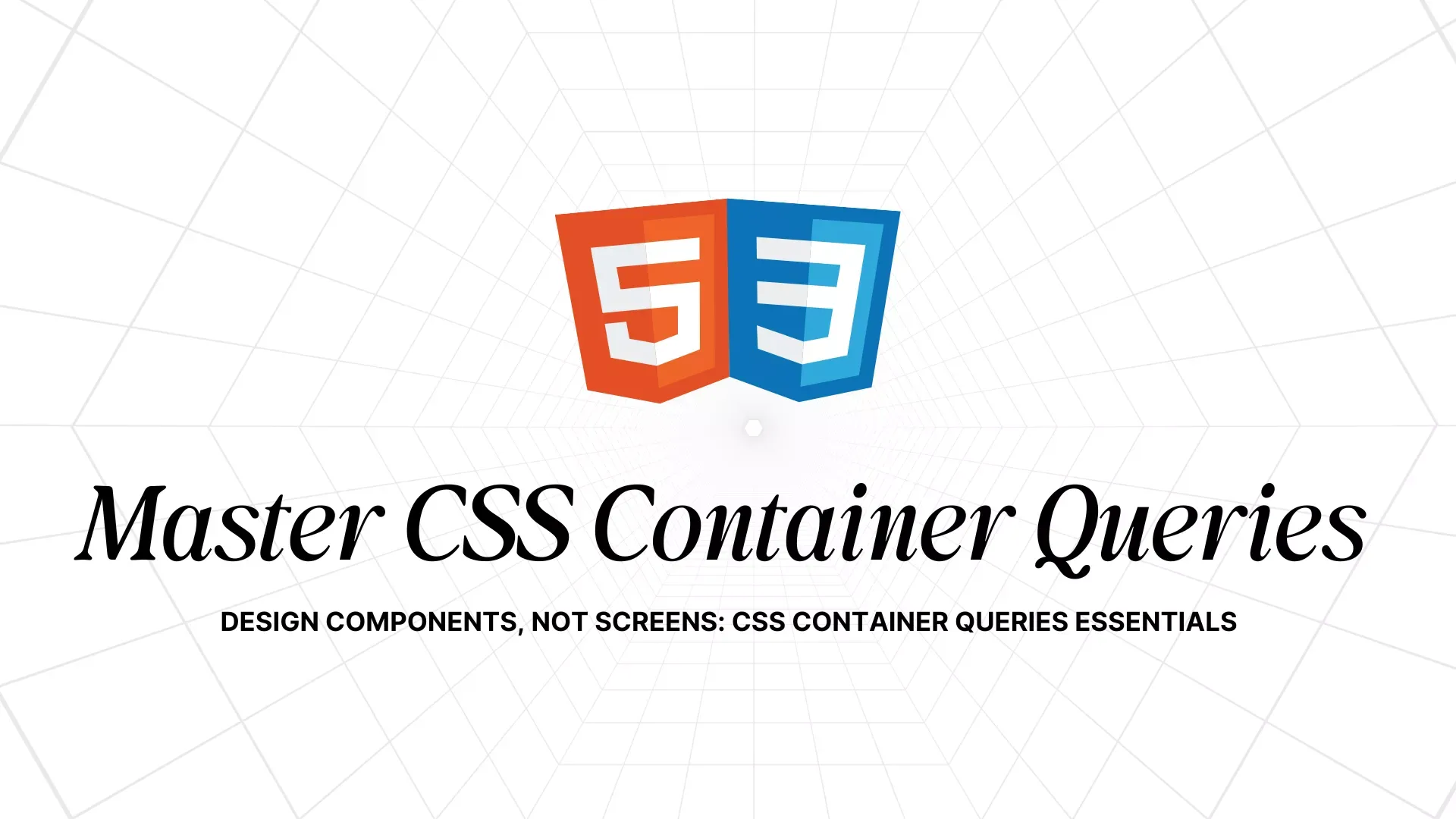 Next-Level CSS Container Queries Essentials Workshop
