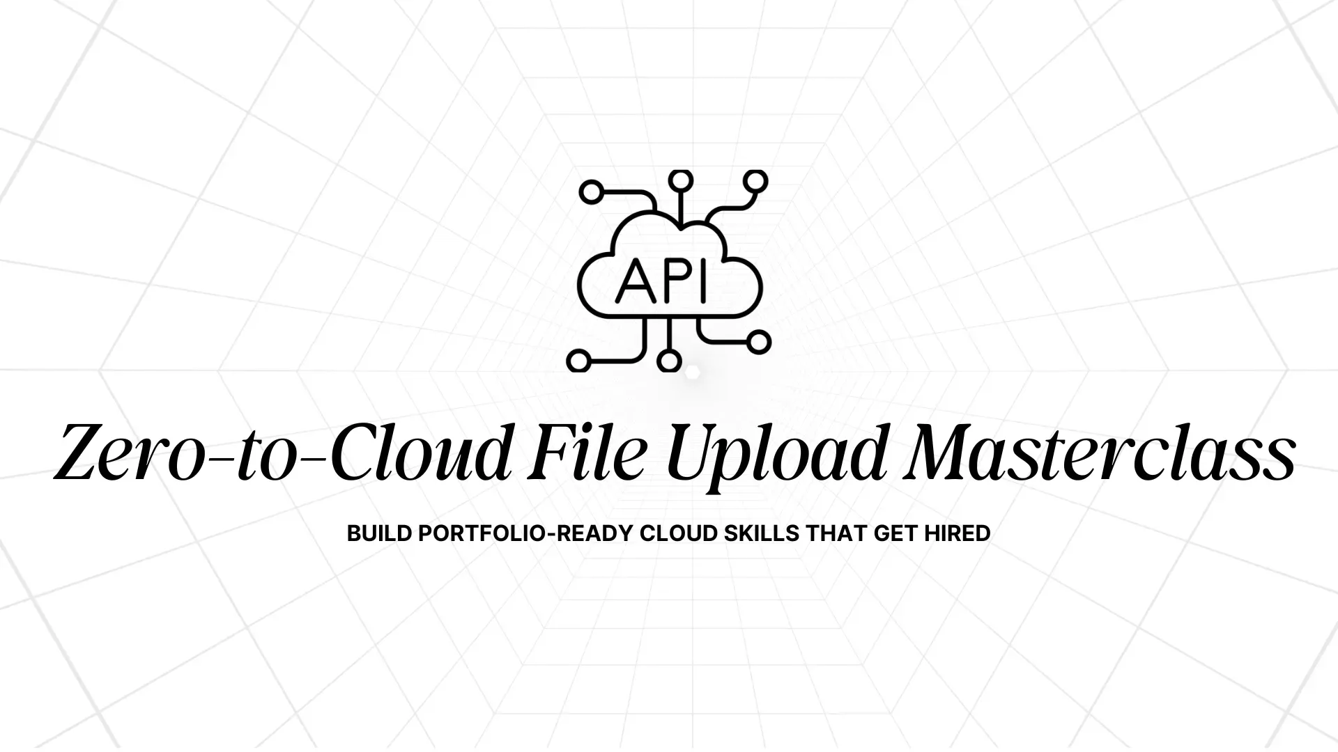 Cloud File Uploads Essentials Workshop