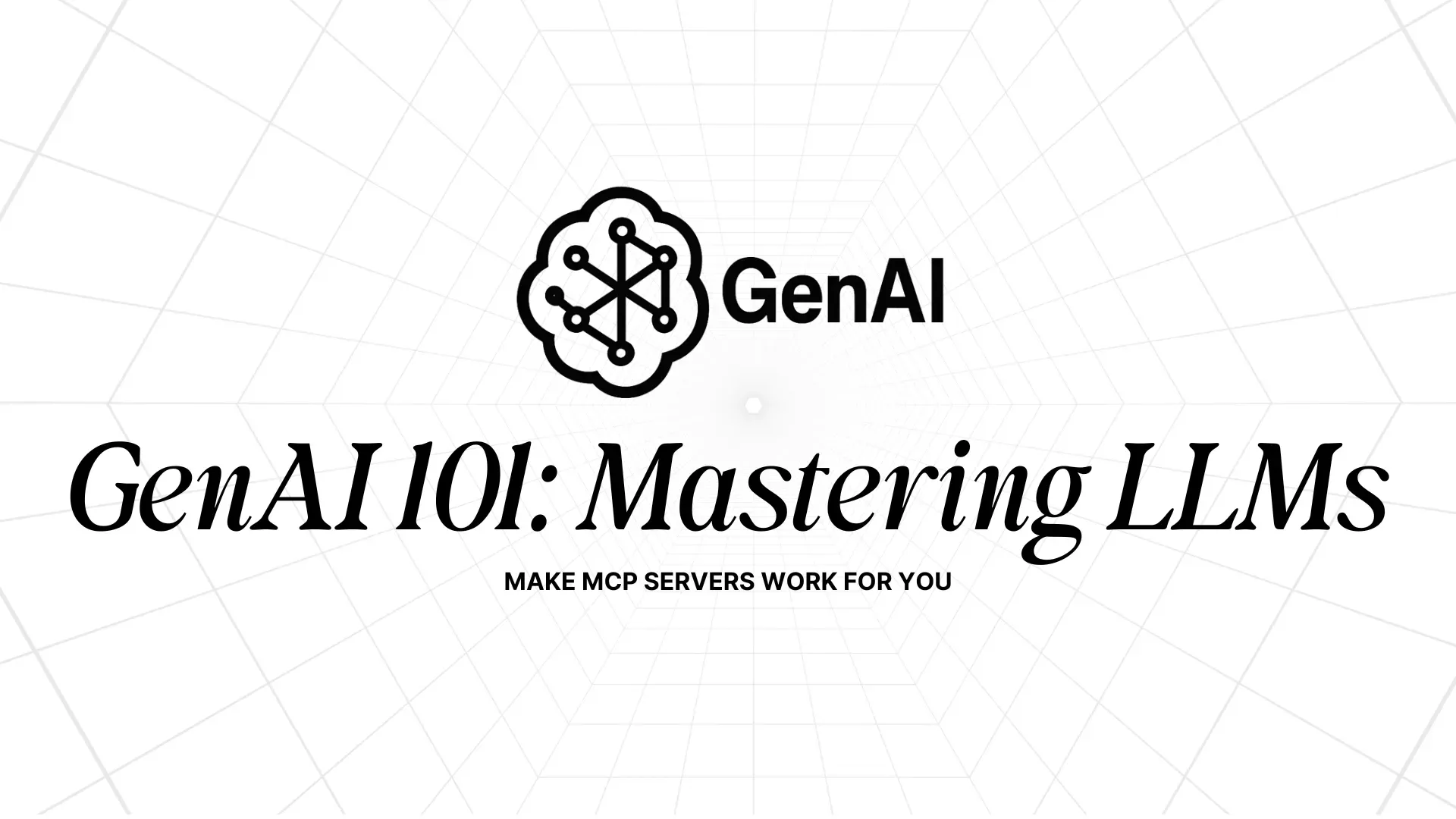 GenAI 101: Mastering LLMs