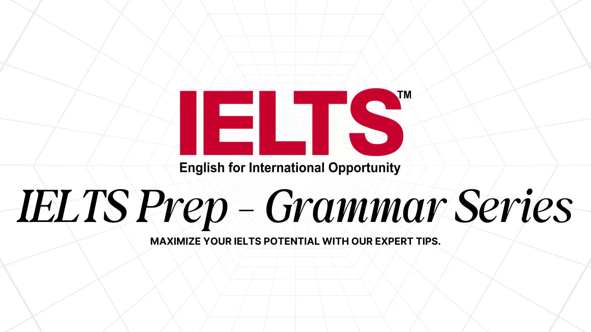 IELTS Prep - Grammar Series