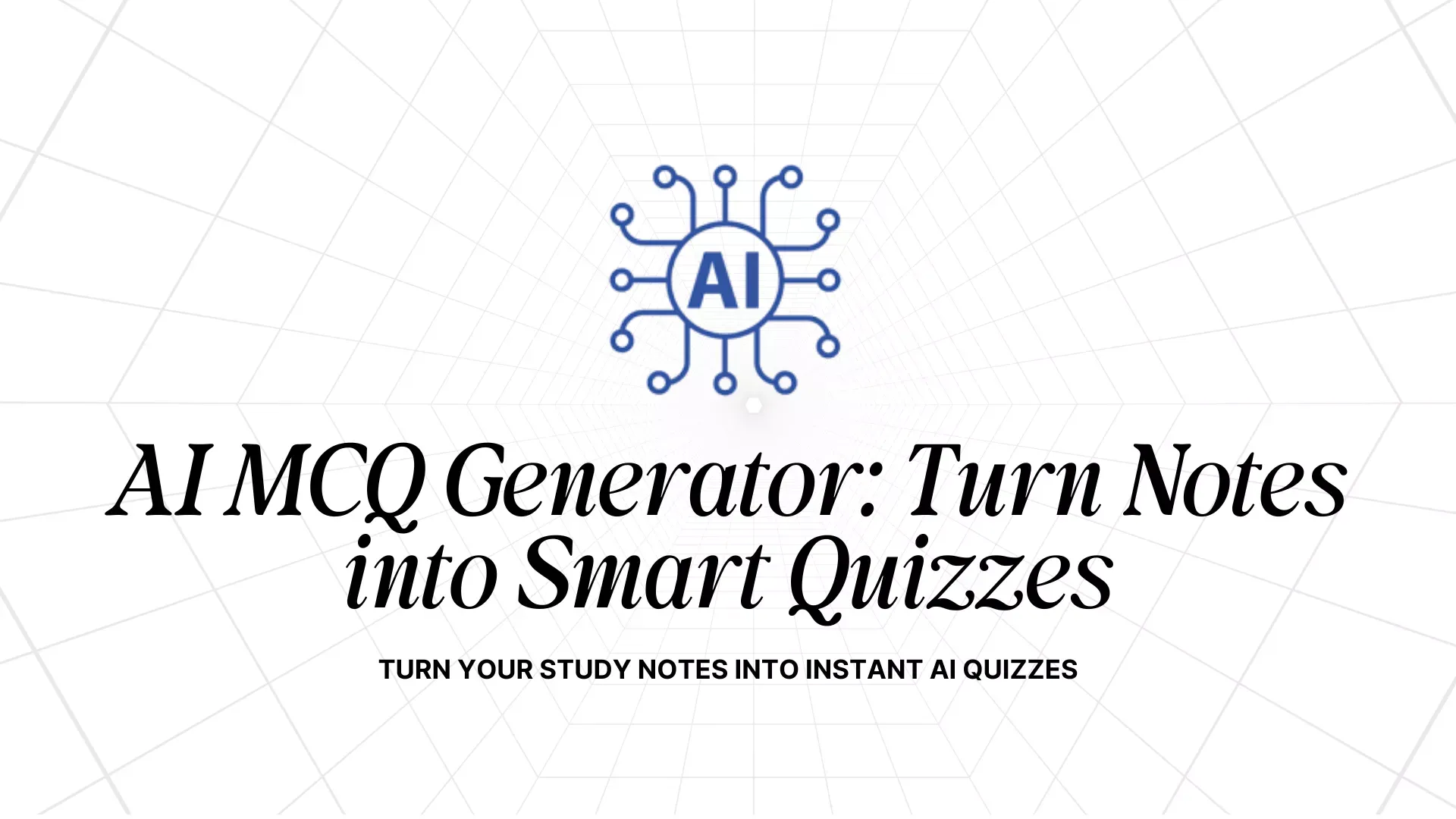 AI MCQ Generator Essentials: From Notes to Quiz