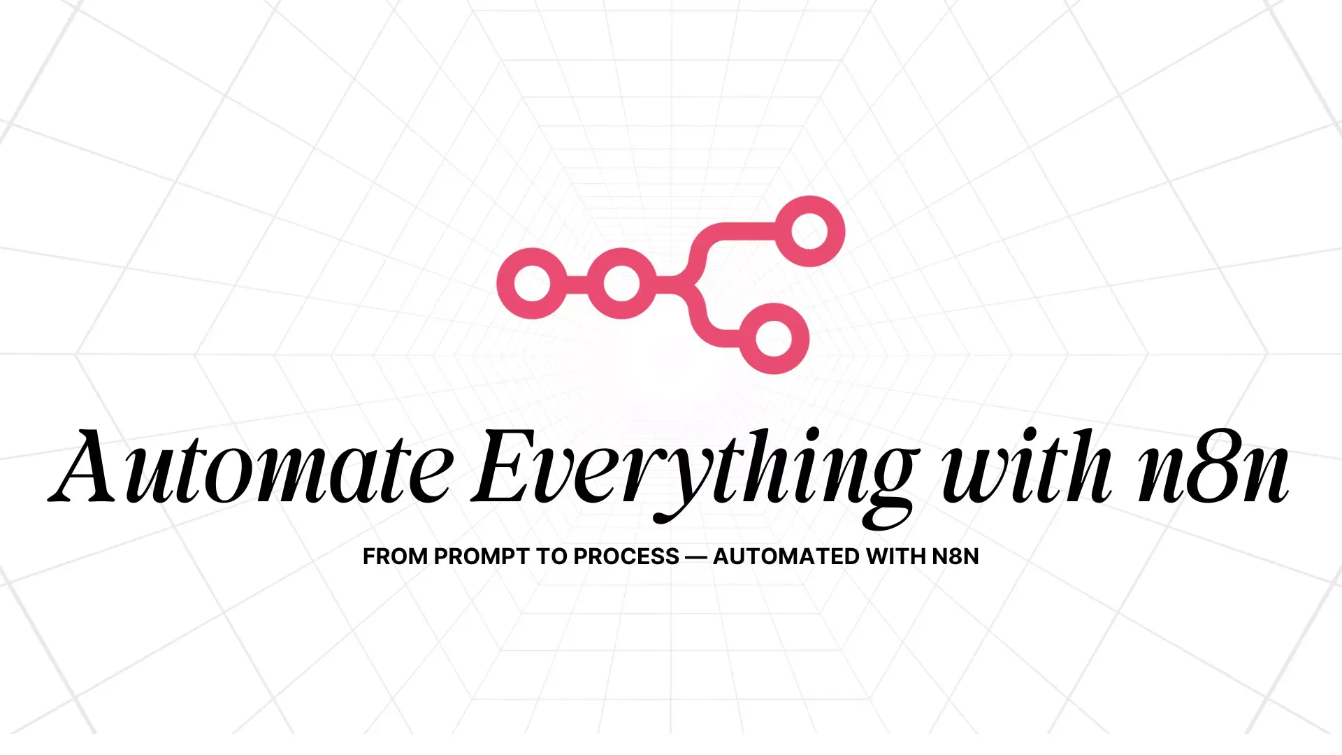 Automate Everything with N8N