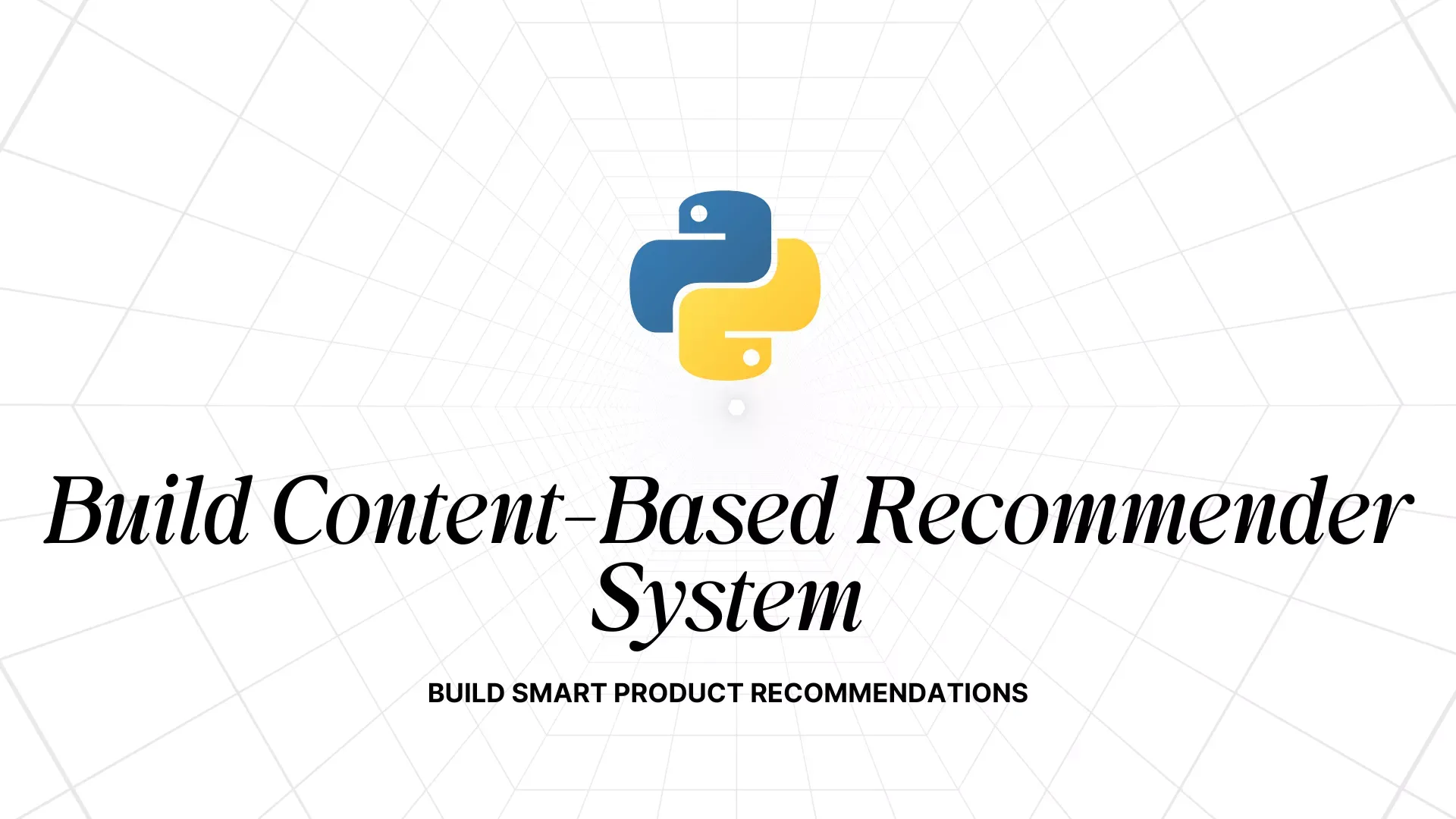 Advanced Content-Based Recommender System Essentials Workshop