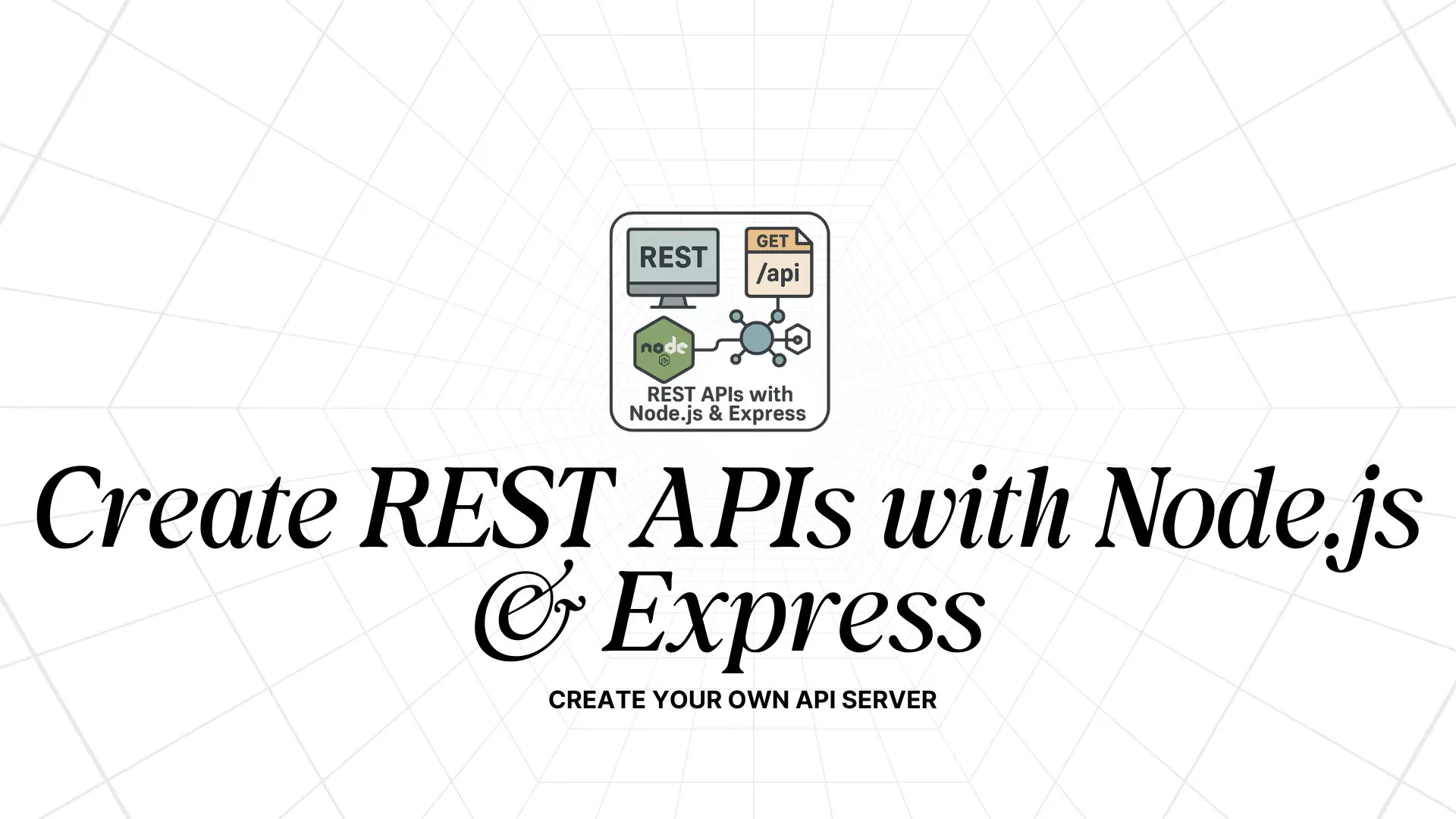 Create REST APIs with Node.js & Express