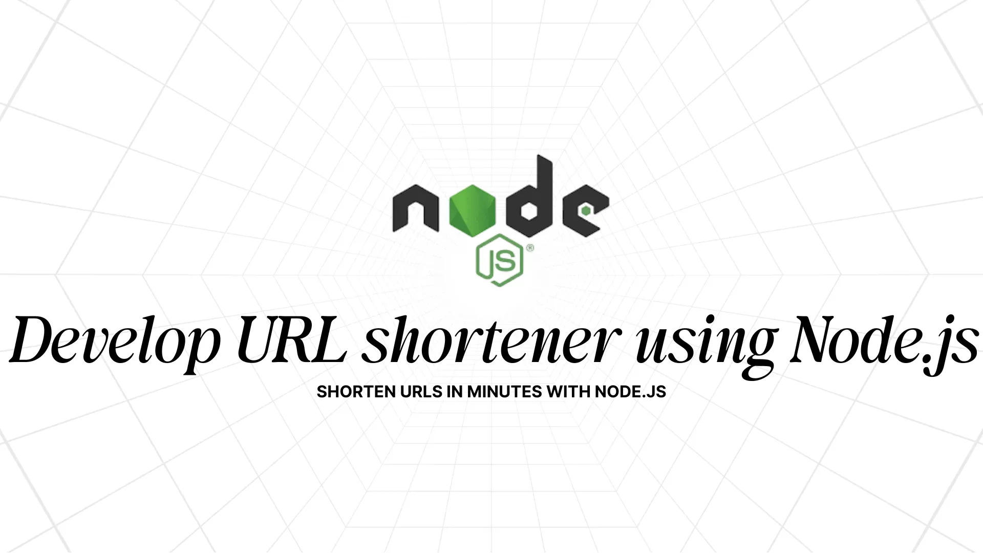 Develop a URL Shortener using Node.js